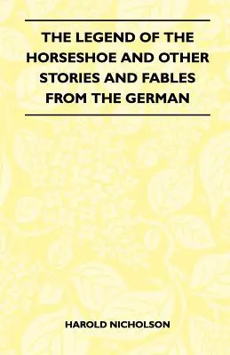 Legenda o podkove a iné príbehy a bájky z nemčiny - The Legend Of The Horseshoe And Other Stories And Fables From The German