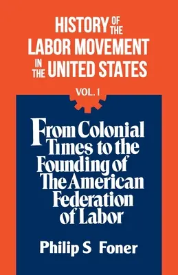 Dejiny robotníckeho hnutia, zv. 1 - The History Of the Labor Movement, Vol. 1