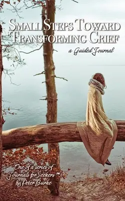 Malé kroky k premene smútku - Small Steps Toward Transforming Grief