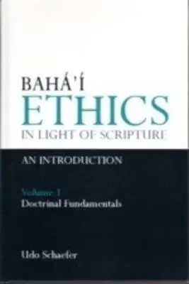 Bahájska etika vo svetle Písma 1. zväzok - Baha'i Ethics in Light of Scripture Volume 1