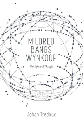 Mildred Bangsová Wynkoopová: Jej život a myšlienky - Mildred Bangs Wynkoop: Her Life and Thought