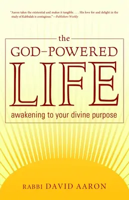 Život poháňaný Bohom: Prebúdzanie sa k vášmu božskému účelu - The God-Powered Life: Awakening to Your Divine Purpose