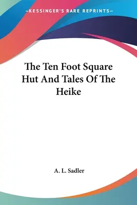 Chata na desiatich metroch štvorcových a príbehy o Heike - The Ten Foot Square Hut And Tales Of The Heike