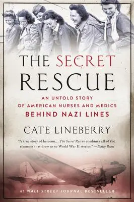 Tajná záchrana: Tajný príbeh amerických zdravotných sestier a lekárov za nacistickou líniou - The Secret Rescue: An Untold Story of American Nurses and Medics Behind Nazi Lines