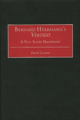 Vertigo Bernarda Herrmanna: Príručka filmovej hudby - Bernard Herrmann's Vertigo: A Film Score Handbook