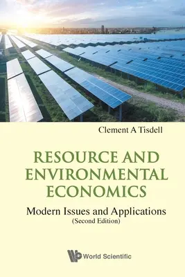Ekonomika zdrojov a životného prostredia: Moderné otázky a aplikácie (druhé vydanie) - Resource and Environmental Economics: Modern Issues and Applications (Second Edition)