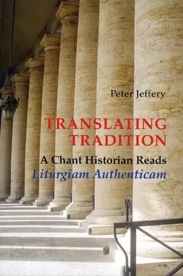 Prekladanie tradícií: Historik spevu číta Liturgiam Authenticam - Translating Tradition: A Chant Historian Reads Liturgiam Authenticam
