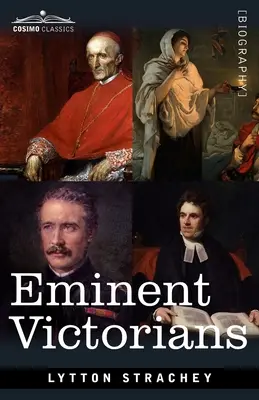 Významní viktoriáni: Kardinál Manning, Florence Nightingalová, Dr. Arnold a generál Gordon - Eminent Victorians: Cardinal Manning, Florence Nightingale, Dr. Arnold and General Gordon