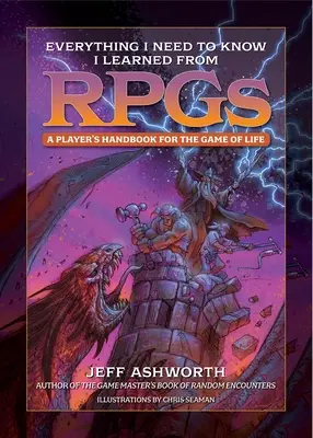 Všetko, čo potrebujem vedieť, som sa naučil z Rpgs: Príručka hráča pre hru života - Everything I Need to Know I Learned from Rpgs: A Player's Handbook for the Game of Life