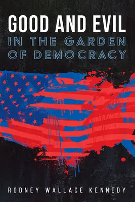 Dobro a zlo v záhrade demokracie - Good and Evil in the Garden of Democracy