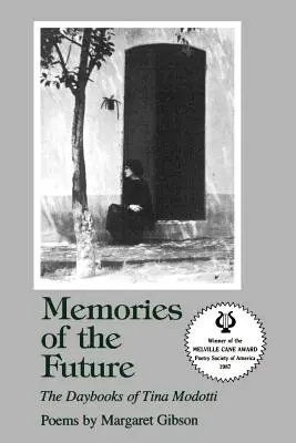 Spomienky na budúcnosť: Denné knihy Tiny Modotti - Memories of the Future: The Daybooks of Tina Modotti