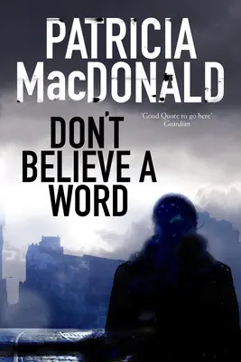 Neverte ani slovu - Don't Believe a Word