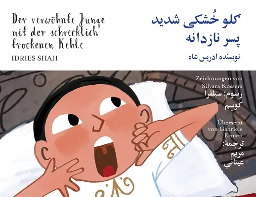Rozmaznaný chlapec so strašne suchým hrdlom: Dvojjazyčné nemecko-darí vydanie - Der verwhnte Junge mit der schrecklich trockenen Kehle: Zweisprachige Ausgabe Deutsch-Dari