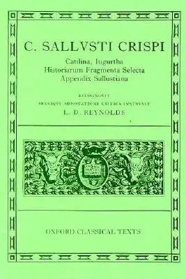 Catilina, Iugurtha, Historiarum Fragmenta Selecta; príloha Sallustiana - Catilina, Iugurtha, Historiarum Fragmenta Selecta; Appendix Sallustiana