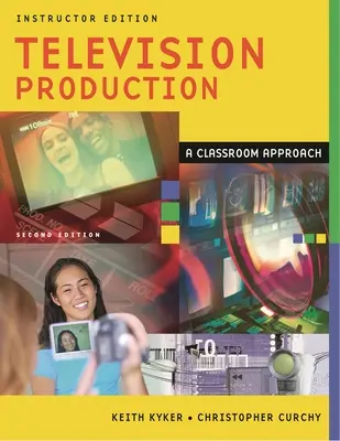 Televízna produkcia: Prístup v triede - Television Production: A Classroom Approach
