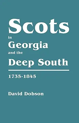 Škóti v Georgii a na juhu, 1735-1845 - Scots in Georgia and the Deep South, 1735-1845