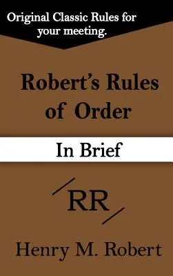 Robertov rokovací poriadok (v skratke) - Robert's Rules of Order (in Brief)