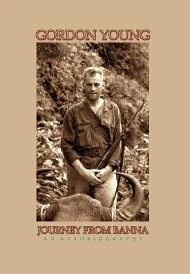 Cesta z Bane: Môj život, časy a dobrodružstvá - Journey from Banna: My Life, Times, and Adventures
