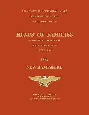 Hlavy rodín pri prvom sčítaní obyvateľov Spojených štátov v roku 1790: New Hampshire - Heads of Families at the First Census of the United States Taken in the Year 1790: New Hampshire