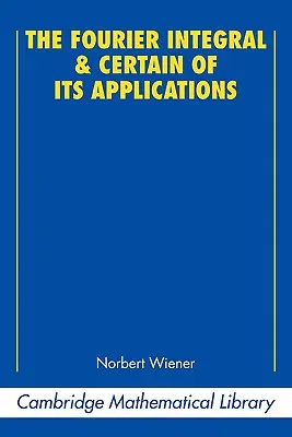 Fourierov integrál a niektoré jeho aplikácie - The Fourier Integral and Certain of Its Applications