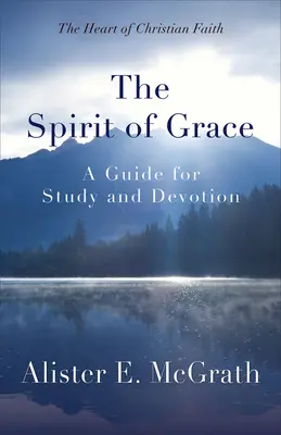 Duch milosti: Duch Svätý: príručka pre štúdium a zbožnosť - The Spirit of Grace: A Guide for Study and Devotion