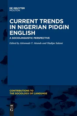 Súčasné trendy v nigérijskej pidžin angličtine: Sociolingvistická perspektíva - Current Trends in Nigerian Pidgin English: A Sociolinguistic Perspective