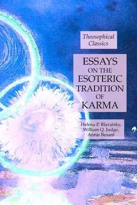 Eseje o ezoterickej tradícii karmy: Teozofická klasika - Essays on the Esoteric Tradition of Karma: Theosophical Classics