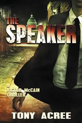 The Speaker: Thriller Victora McCaina, kniha 3 - The Speaker: Victor McCain Thriller Book 3