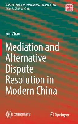 Mediácia a alternatívne riešenie sporov v modernej Číne - Mediation and Alternative Dispute Resolution in Modern China