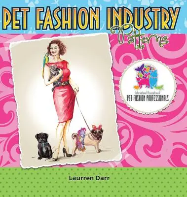 Vzory módneho priemyslu pre domáce zvieratá - Pet Fashion Industry Patterns