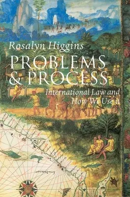 Problémy a proces: Medzinárodné právo a jeho používanie - Problems and Process: International Law and How We Use It