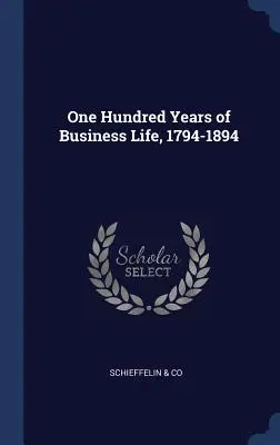 Sto rokov obchodného života, 1794-1894 - One Hundred Years of Business Life, 1794-1894