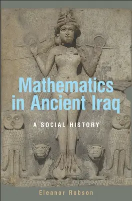 Matematika v starovekom Iraku: Sociálne dejiny v Iraku - Mathematics in Ancient Iraq: A Social History