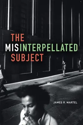 Nesprávne interpretovaný subjekt - The Misinterpellated Subject