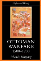 Osmanské vojenstvo v rokoch 1500 - 1700 - Ottoman Warfare, 1500-1700