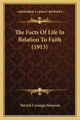 Fakty života vo vzťahu k viere (1913) - The Facts Of Life In Relation To Faith (1913)