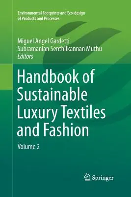 Príručka udržateľného luxusného textilu a módy: Volume 2 - Handbook of Sustainable Luxury Textiles and Fashion: Volume 2