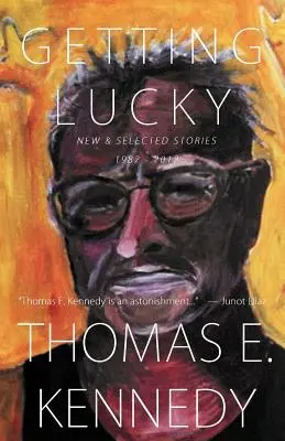 Získať šťastie: Nové a vybrané poviedky, 1982-2012 - Getting Lucky: New and Selected Stories, 1982-2012
