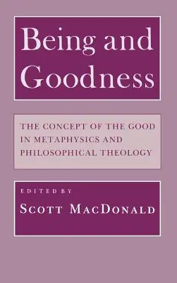 Bytie a dobro: Koncept dobra v metafyzike a filozofickej teológii - Being and Goodness: The Concept of Good in Metaphysics and Philosophical Theology