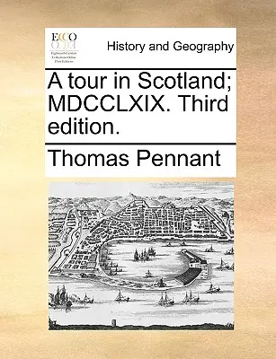 Výlet po Škótsku; MDCCLXIX. Tretie vydanie. - A Tour in Scotland; MDCCLXIX. Third Edition.