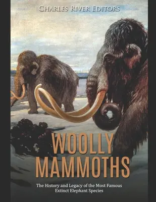 Vlnité mamuty: História a odkaz najznámejšieho vyhynutého druhu slonov - Woolly Mammoths: The History and Legacy of the Most Famous Extinct Elephant Species