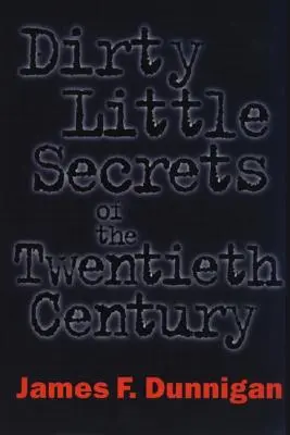 Malé špinavé tajomstvá dvadsiateho storočia - Dirty Little Secrets of the Twentieth Century