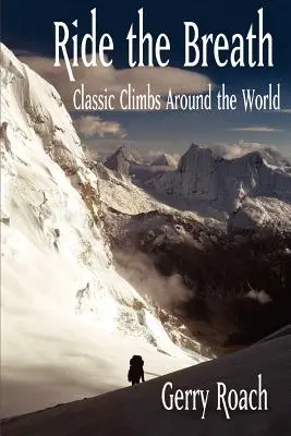 Jazda na dychu: Klasické výstupy po celom svete - Ride the Breath: Classic Climbs Around the World