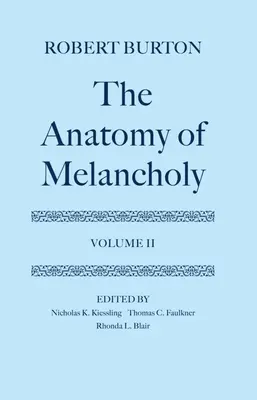 Anatómia melanchólie: Diel II: Text - The Anatomy of Melancholy: Volume II: Text