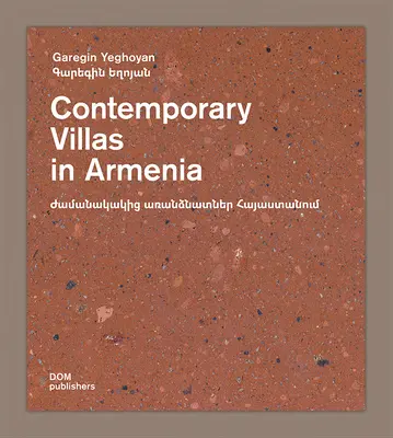 Súčasné vily v Arménsku: Garegin Yeghoyan - Contemporary Villas in Armenia: Garegin Yeghoyan