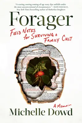 Forager: Zápisky z terénu o prežití rodinného kultu: Spomienky na rodinný kultúru: Spomienky na rodinný kultúru: Spomienky na rodinný kultúru - Forager: Field Notes for Surviving a Family Cult: A Memoir