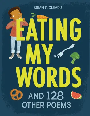 Jedenie mojich slov: A 128 ďalších básní - Eating My Words: And 128 Other Poems