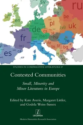 Sporné komunity: Malá, menšinová a minoritná literatúra v Európe - Contested Communities: Small, Minority and Minor Literatures in Europe