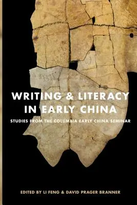 Písmo a gramotnosť v ranej Číne: Štúdie z kolumbijského seminára o ranej Číne - Writing & Literacy in Early China: Studies from the Columbia Early China Seminar