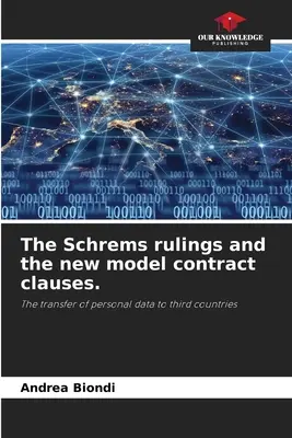 Rozsudky vo veci Schrems a nové vzorové zmluvné doložky. - The Schrems rulings and the new model contract clauses.